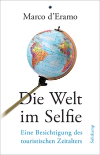 Marco d'Eramo: Die Welt im Selfie 