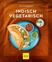 Inga Pfannebecker: Indisch Vegetarisch